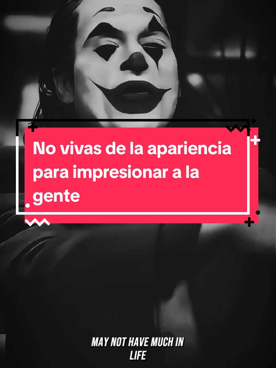 No vivas de la apariencia para impresionar a la gente #joker #motivacion #reflexion #fyp 