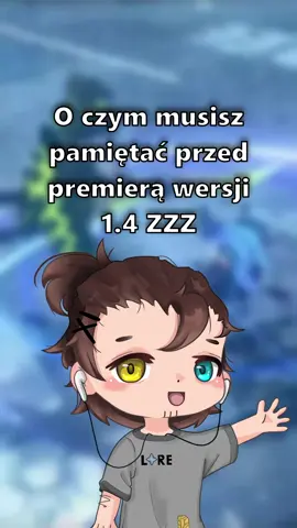 O czym musisz pamiętać przed premierą wersji 1.4 ZZZ? #zzzero #zenlesszonezero #zzzstory #hoyocreators #zenlesszonezeropolska #zzzeropolska #zzzpolska