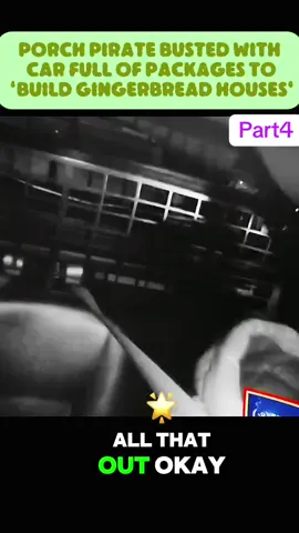 Porch Pirate Busted with Car Full of Packages to ‘Build Gingerbread Houses' #part4  #cops #copsoftiktok #police #policeofficer #flypシ #foryou #arrested #foryoupage #arrested #police 