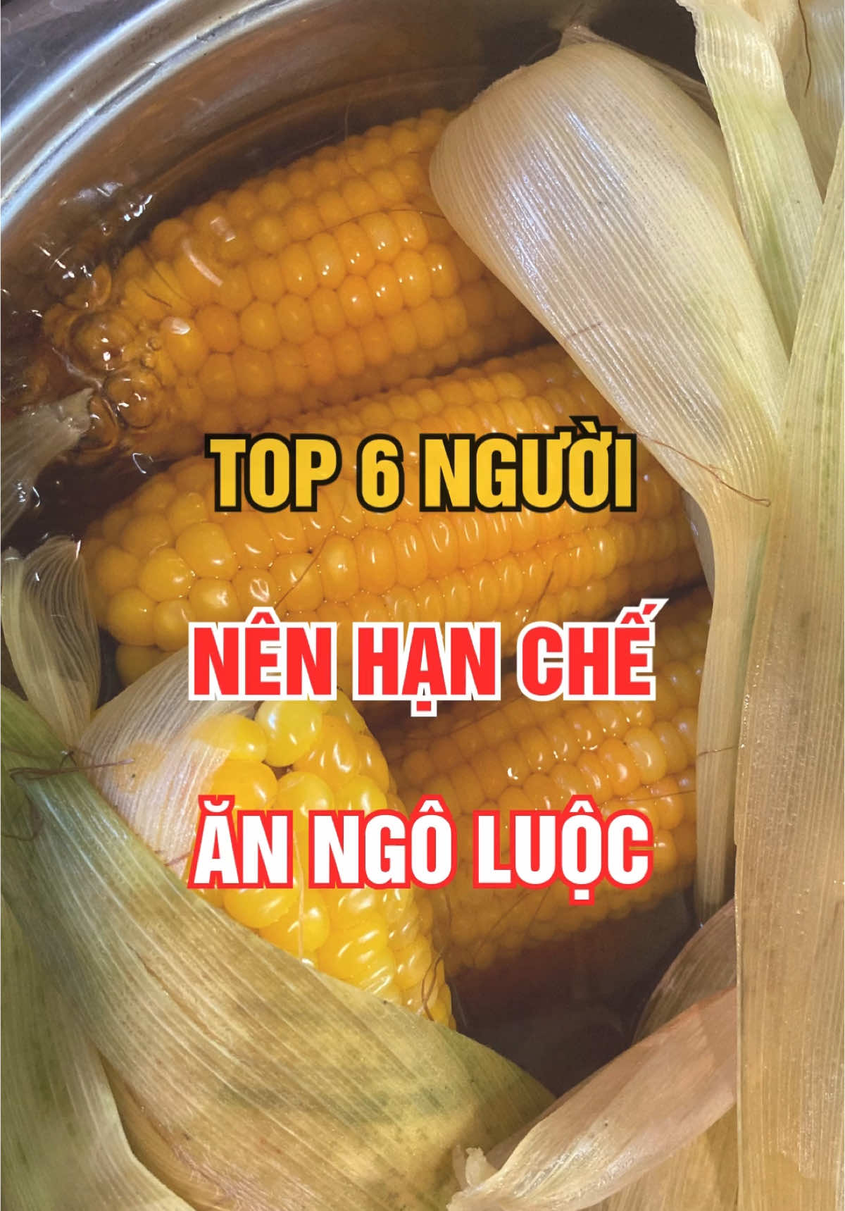 Top 6 Người nên hạn chế ăn Ngô luộc #songkhoemoingay #songkhoe 