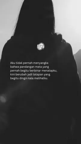 Tatapan yang paling menyukai berubah jadi tatapan penuh benci. #quotes #quote #galaubrutal🥀 
