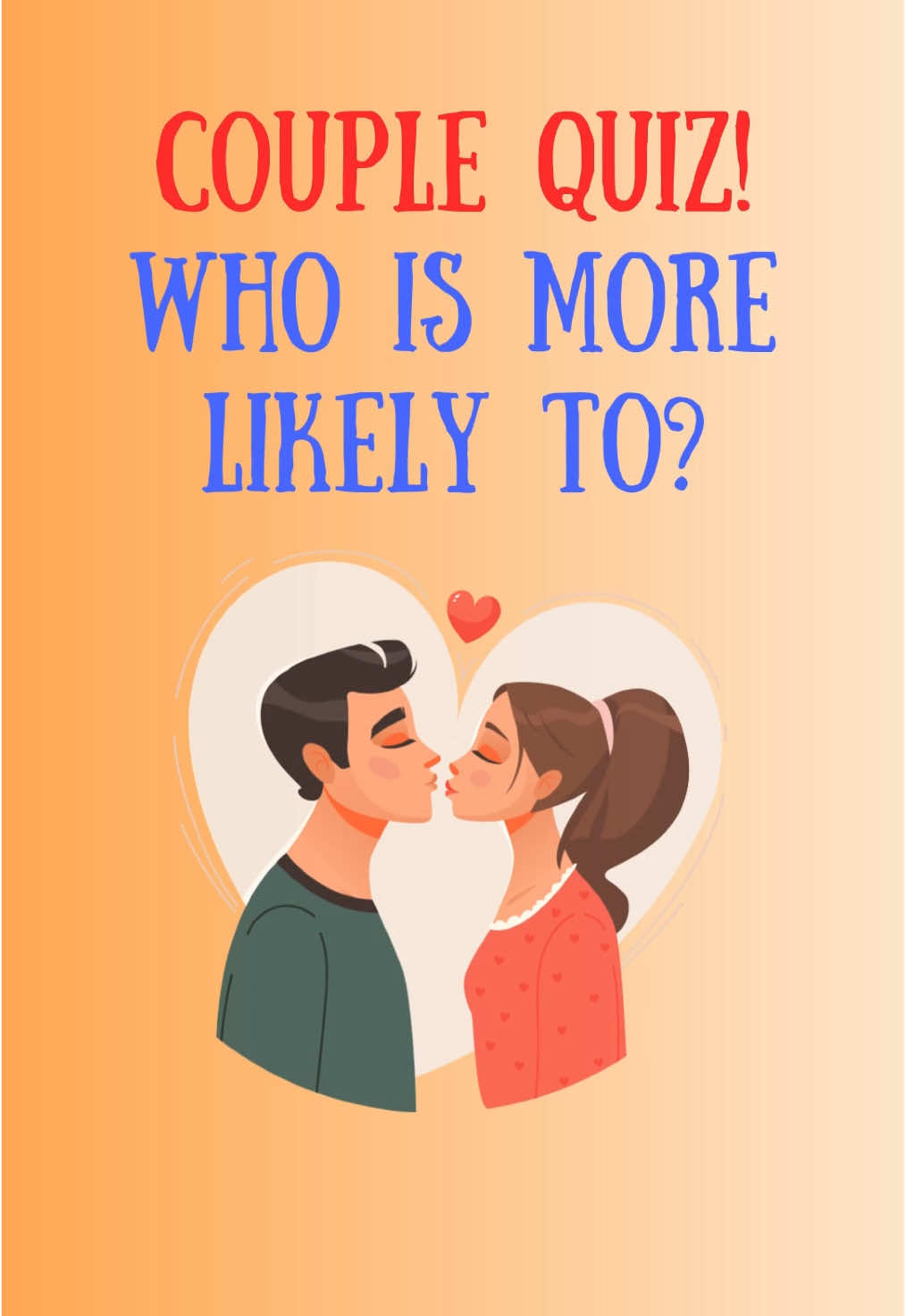 Couple Challenge! Who is more likely to..?🤔🧡#couplequestions #dailyquizzes #datenightideas #bfgfquiz #tiktokgames #couplequiz #partnerquiz #couplegoals #whoismorelikely #creatorsearchinsights 