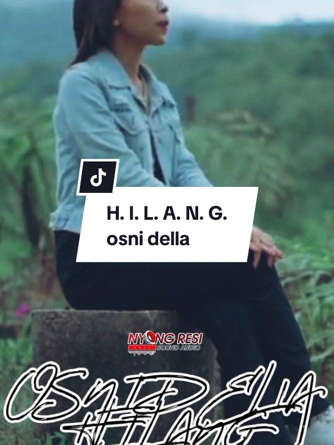 HILANG BY OSNI DELLA #xyzabc #4u #ambonpride🏝🔥 #foryou #amboncityofmusic🎶🎼 #malukupride🏝🔥fypシviral #nyongresisoundaudio #fyppppppppppppppppppppppp 