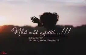 Sự đời trớ trêu thay ngay khi thấy nàng đi về nơi rất xa.....