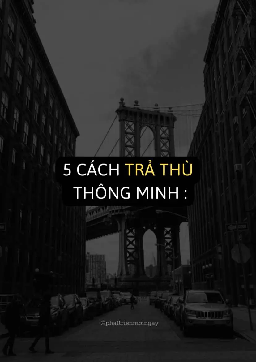 5 cách trả thù thông minh #phattrienmoingay #tuoitre #cuocsong #baihoccuocsong #kinhnghiemsong #trathu #thongminh #xahoi 