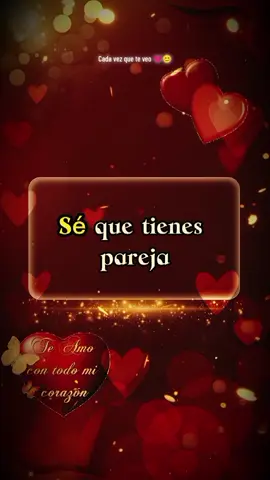 Se que tienes pareja pero.....💖 #Parejas #mesajedeamor🥺♥️ #usa🇺🇸 #cosasdenovios #frasesdeamor #novios #Parejas #mensajedenavidad #diciembre #feliznavidad #teamoamormio🥰🌹🤗🌼🌻 