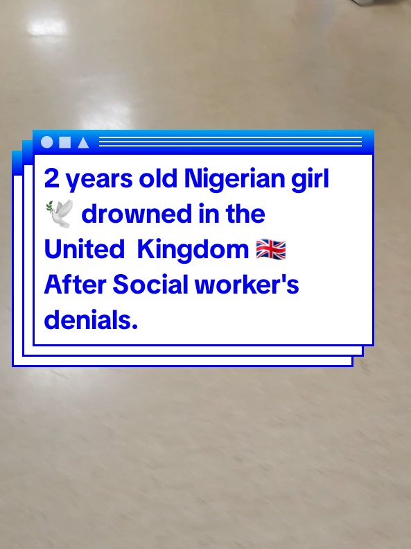 2 years old Nigerian girl🕊 drowned in the  United  Kingdom 🇬🇧 After Social worker's denials.#fyp #ukprincess #uktiktok🇬🇧uk #fyppppppppppppppppppppppp #unitedkingdom #ukprincesss #uk #socialworker 