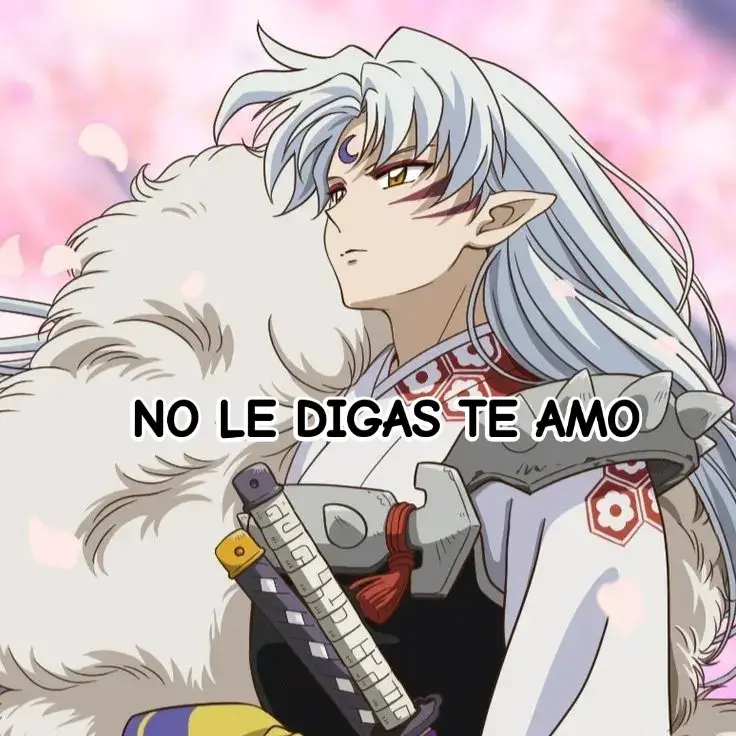 #inuyasha #inuyashaanime #frases #frasesdeamor #frasesmotivadoras #sesshomaru #sesshomaruxrin #sesshomaruyrin #rinxsesshomaru #sesshomaruedit #fraseanime #anime #otakus #chicasotakus #amobonito 