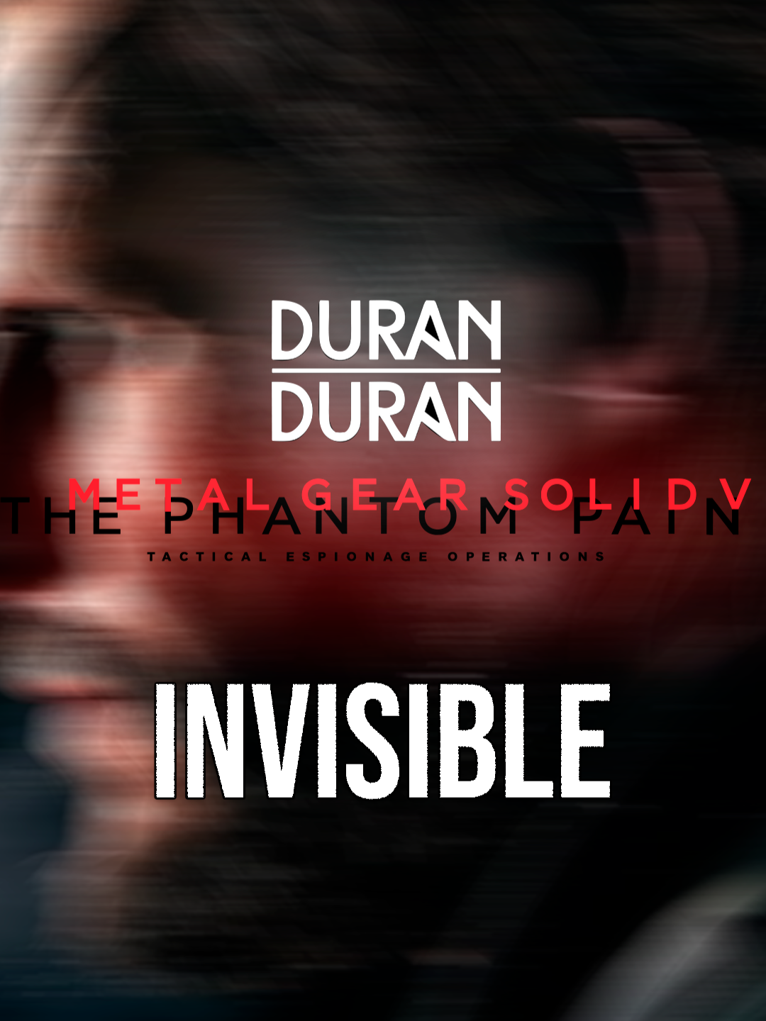 Invisible (SUB ESPAÑOL) | Duran Duran / METAL GEAR SOLID V THE PHANTOM PAIN #duranduran #mgs #mgsv #bigboss #metalgearsolid #konami #hideokojima #musica #musicasubtitulada #Gaming Lo mas chistoso es que la canción ni esta en el juego, pero todo el mundo la ulitiza como la canción de Metal Gear Solid V @Hideo Kojima @Ryan Gosling