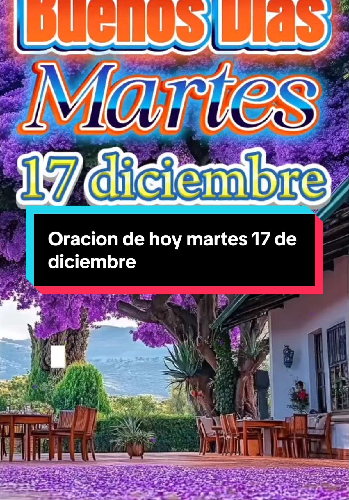 Buenos dias oracion de hoy martes 17 de diciembre….                                    #buenosdias #oracion #parati #mi #Dios #oraciondelamañana #oracionespoderosas #fe #en #ti #jesus #tiktok #viral