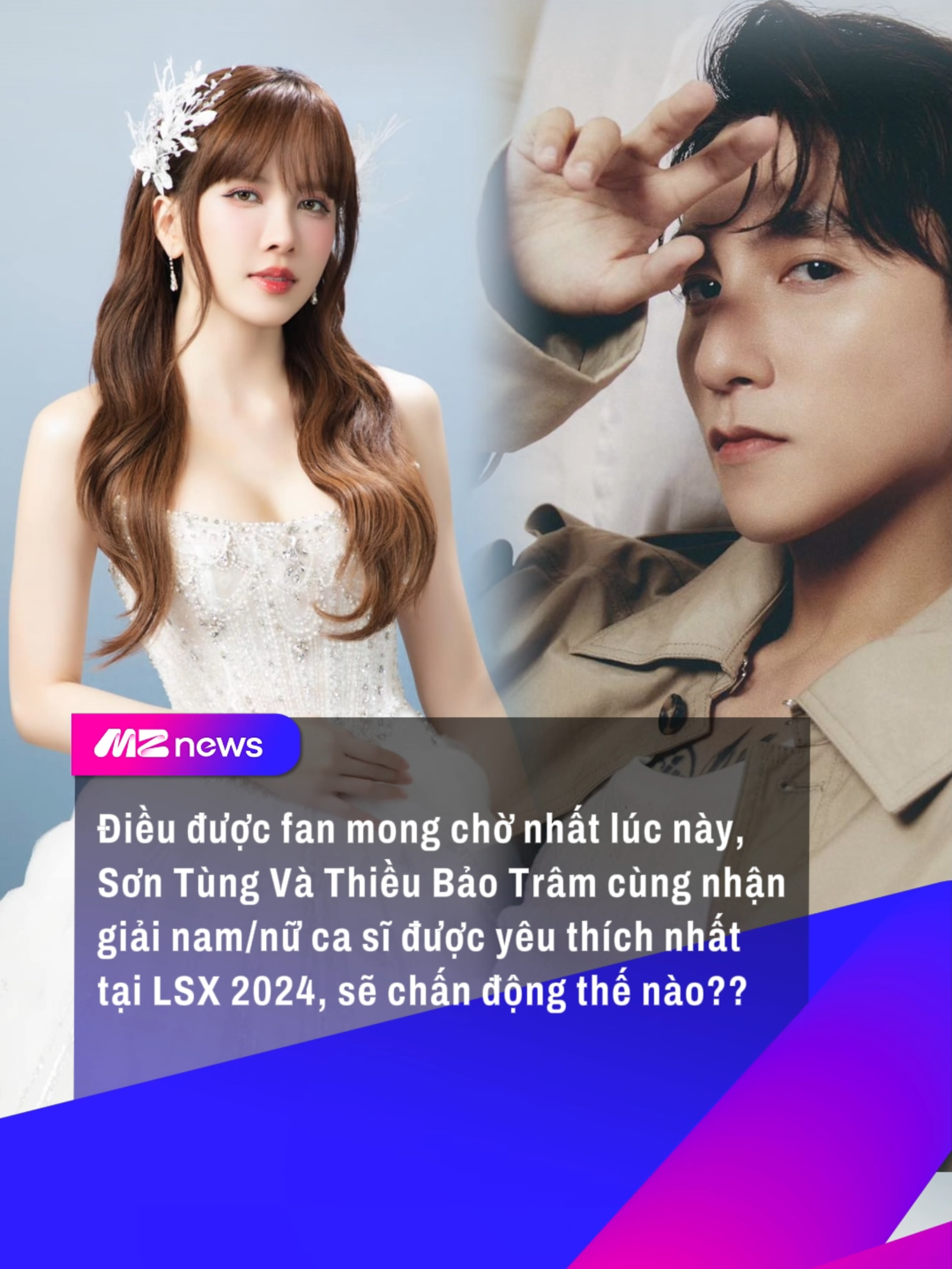 Chuyến này mà cùng nhận giải là chấn động nữa #mznews #mznetwork #tiktok #tiktoknews #lansongxanh #lansongxanh2024 #sontungmtp #thieubaotram #viral #viralvideo #tiktokgiaitri #trending #news