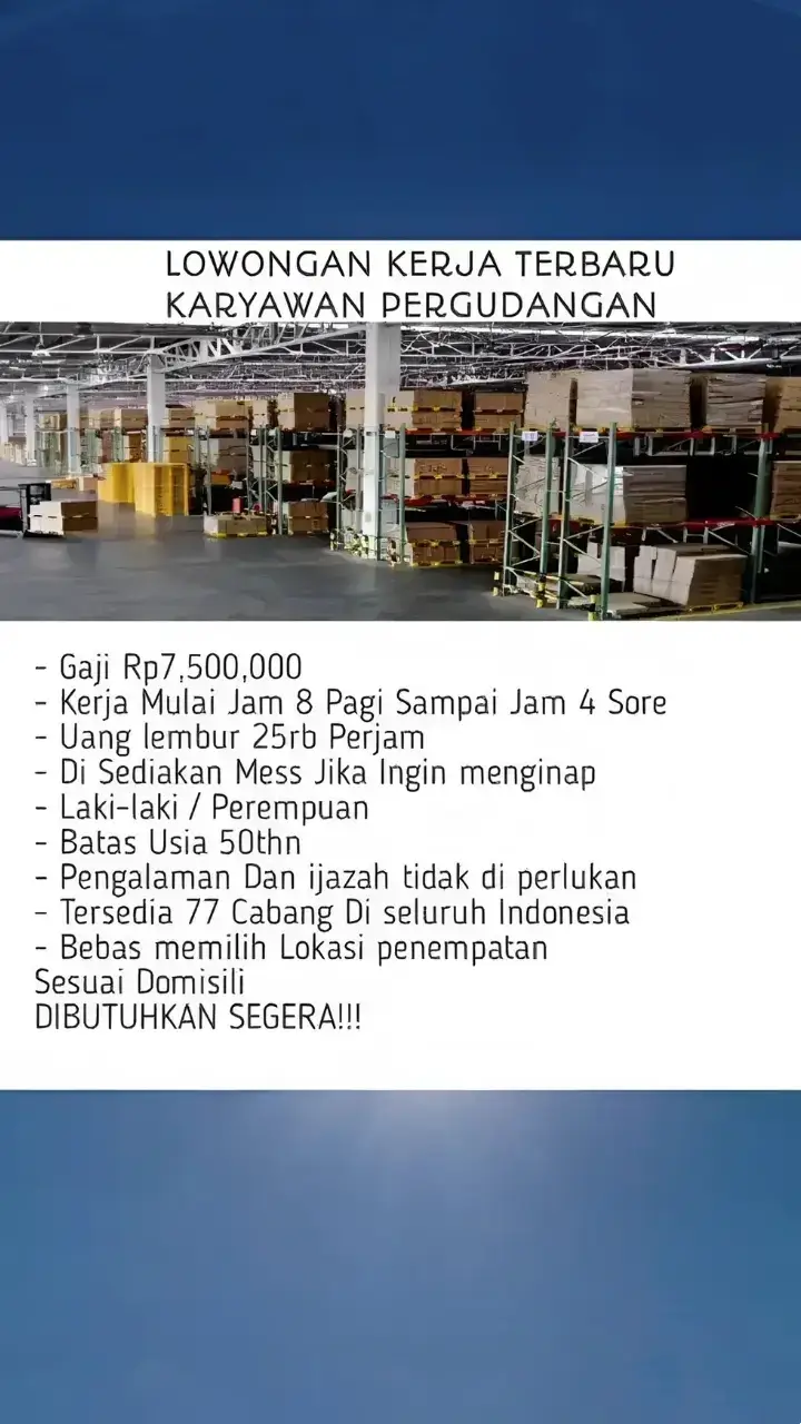 LOWONGAN KERJA TERBARU  -Gaji Rp7,500,000 Kerja Mulai Jam 8 Pagi Sampai Jam4 Sore -Uang lembur 25rb Perjam -Di Sediakan Mess Jika Ingin menginap  -Laki-laki / Perempuan  -Batas Usia 50thn -Pengalaman Dan ijazah tidak di perlukan  -Tersedia 77 Cabang di seluruh Indonesia  -Bebas memilih Lokasi Penempatan  sesuai Domisili  DIBUTUHKAN SEGERA!!! #lowongankerja2024 #lowongankerja #infoloker #lokernews #pergudangan  #butuhkaryawan #2024 #viral #fyp 