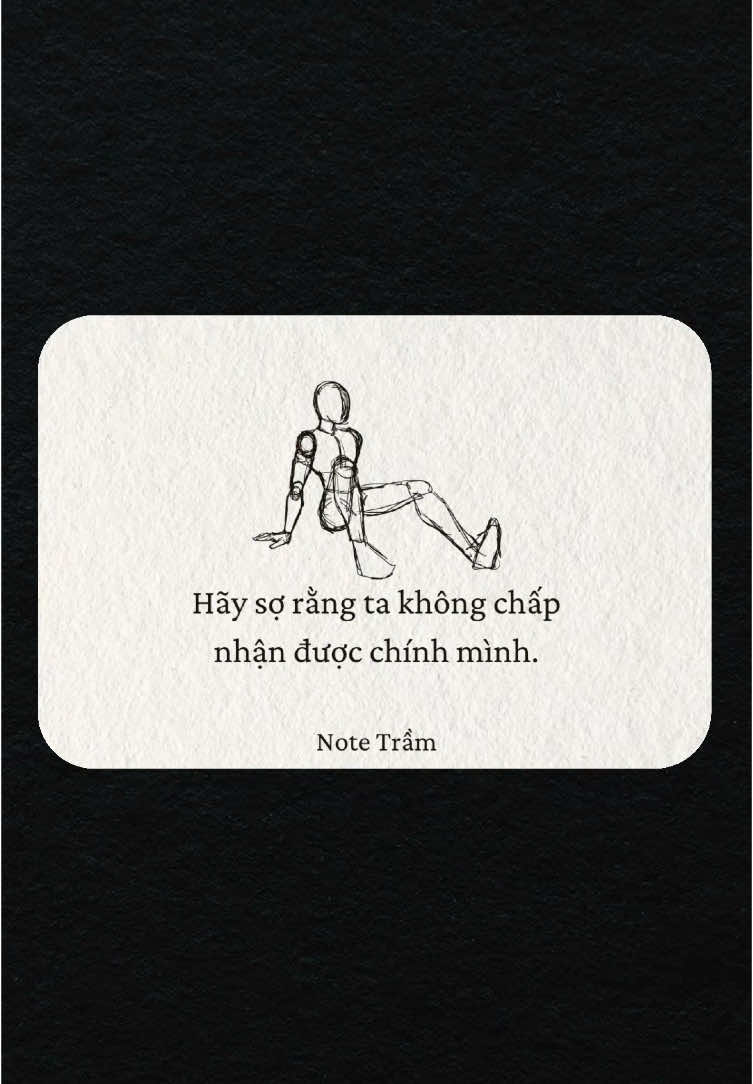 Hãy sợ rằng ta không chấp nhận được chính mình. #deeptalk #selflove 