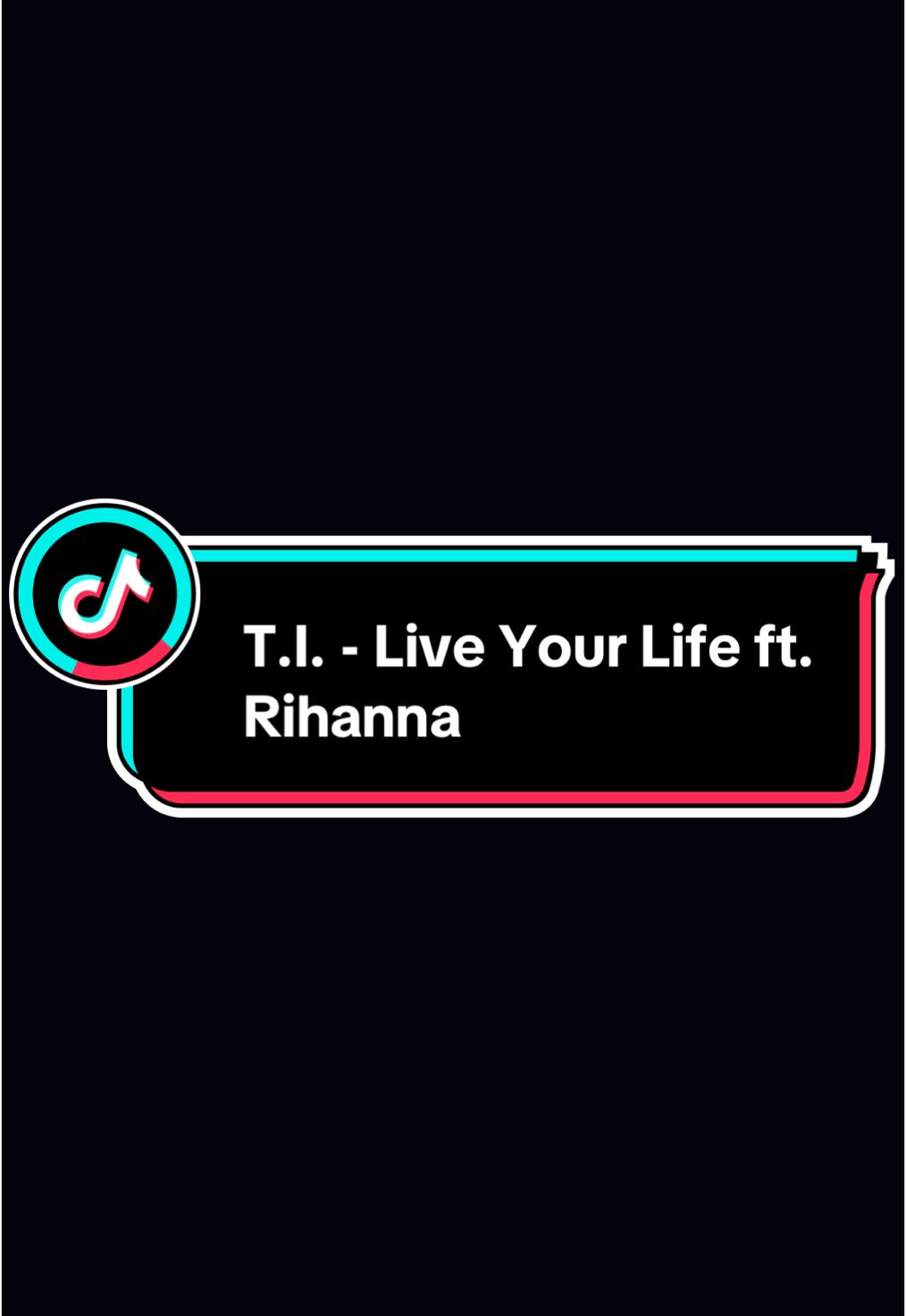 T.I. - Live Your Life ft. Rihanna (lyric) #ti #liveyourlife #rihanna #hiphop #songs2ks 