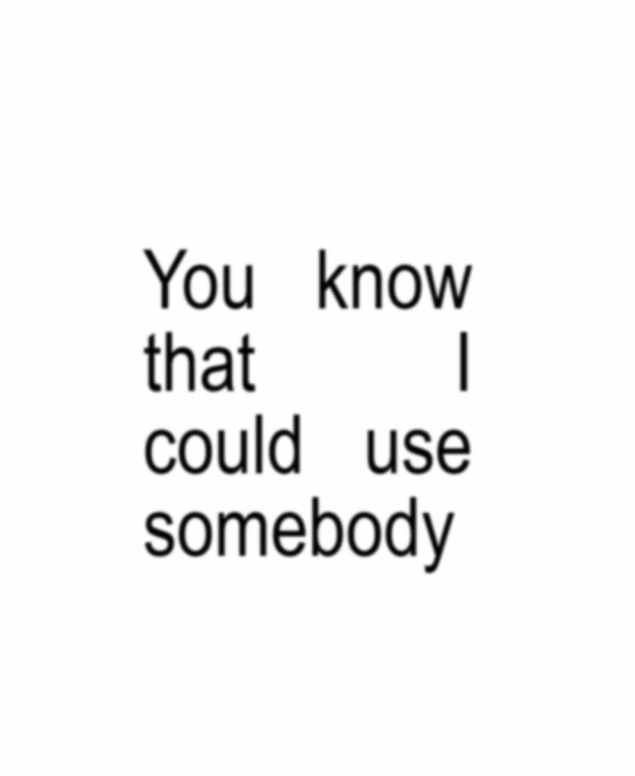 use somebody#edit #lyrics #usesomebody #kingsofleon #music #fyp 