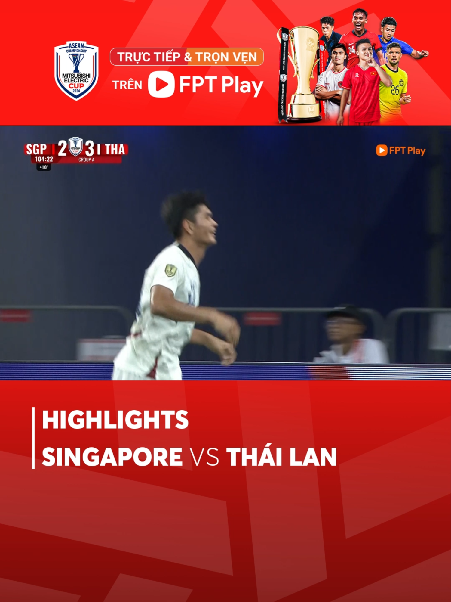 Highlights: Singapore - Thái Lan | Mãn nhãn siêu phẩm, ngược dòng đỉnh cao #FPTPlay #AseanCup2024 #ASEANUtdFC #MitsubishiElectricCup