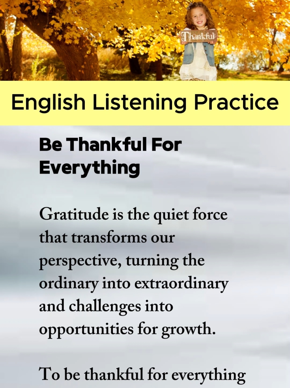 Be Thankful For Everything, Gratitude is the force that turns ordinary into Extraordinary. Daily English listening 🎧 practice by English narration and short story  #english #englishlearning #englishlistening #englishspeaking #englishlessons #englishpractice #learn #bethankfuleveryday #bethankful #gratitudepractice 