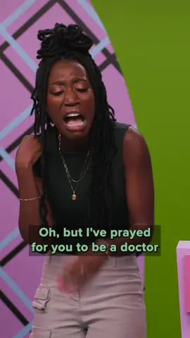 I prayed for you to be a doctor! #makesomenoise #dropout #maameyaaaforo