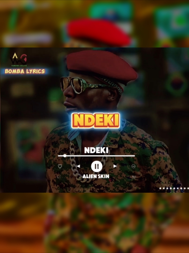 Ndeki By Alienskin Lyrics Video Made By Bomba Lyrics  #alienskin #alienskinug #fyp #foryou #foryoupage #tiktok #music #wabombacolline #lyrics 