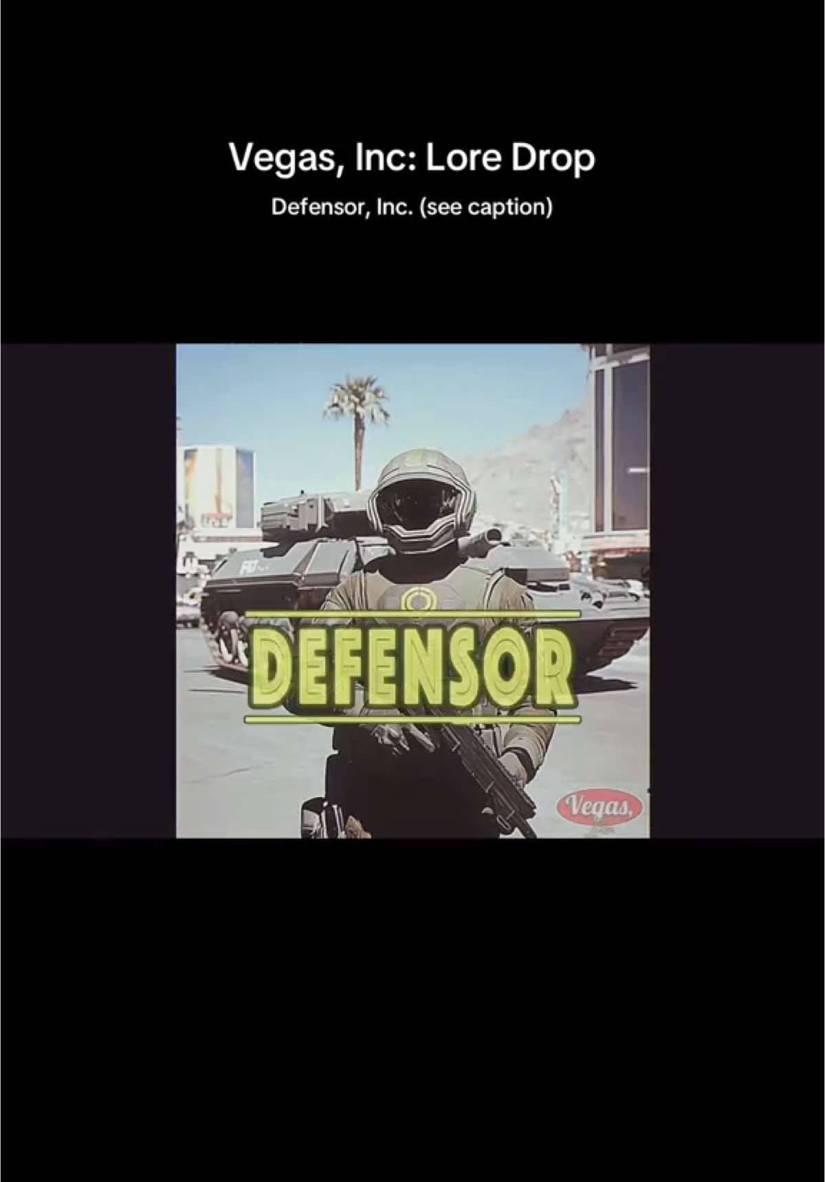 Defensor. A new player enters the field.  North America’s largest private military corporation, founded by Xavier Ortega and Jim Fields, was forged from the remnants of the Mexican-Canadian Legions that fought in the devastating Trans-American Conflicts.  Neo-Americans often tremble in fear at the thought of what horrors Defensor could bring to their communities, but the Citizens and Leasees of the Vegas Economic Zone (VEZ) have Defensor under their thumb.  The Neo-American Federation (NAF), a rump state heavily weakened by the lost of the West, frequently employs Defensor, but usually to enforce their iron grip on secessionist municipalities in the East.  VEZ, on the other hand, has the benefit of being the home of Gorgon5, Defensor’s parent conglomerate, which some believe may be the ultimate owner of Vegas, Inc and the VEZ.  Given this, Defensor plays nice when in Vegas. Usually...  Defensor isn’t very good friends with other major private military companies, such as Seecurity Systems or flint&steel, but is buddy-buddy with other Gorgon5 subsidiaries, frequently being seen as security at companies like WeatherTek, Slough Heavy Industries, and BDG.  This advertisement, created by Brown, Nakamura, & Reese Ltd. on contract, often plays in the Vegas Subway, serving as a reminder of the men and women that don the green & yellow.  #shortstory #midjourney #kling #scifi #aiart #fiction #writing #worldbuilding #fyp #storytelling #foryoupage #fantasy #horror #dune #retro #starwars #startrek  #strange  #cyberpunk #vegas #lasvegas #sopranos #army #cod #dystopian #creator #newvegas #tactical  AI art, human editing, graphic design and writing. 