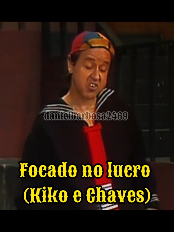 Kiko e Chaves cantando - focado no lucro #kiko #chaves #cantando #funk #focado #lucro #cota #música #viral #danielbarbosa_2469 as melhores edições da turma do Chaves