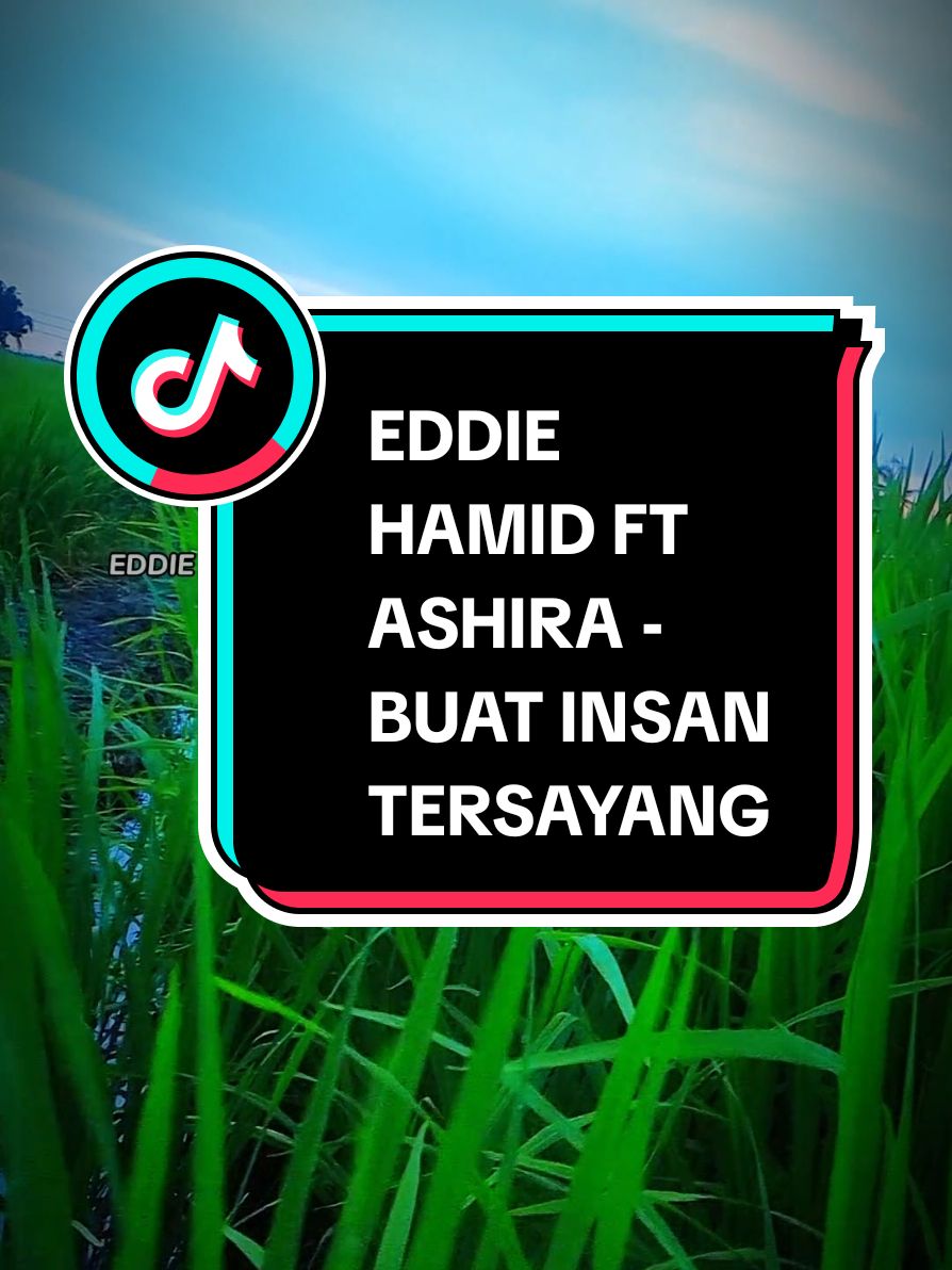 #buatInsanTersayang #eddieHamidFtAshira 