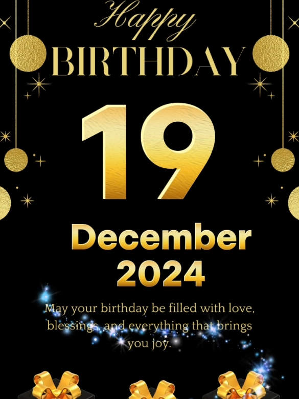 #CapCut happy birthday 19 December 2024 #birthday #happybirthday #happybirthdaytoyou #birthdaytemplates #december #viral #fypシ゚ #trend #special 