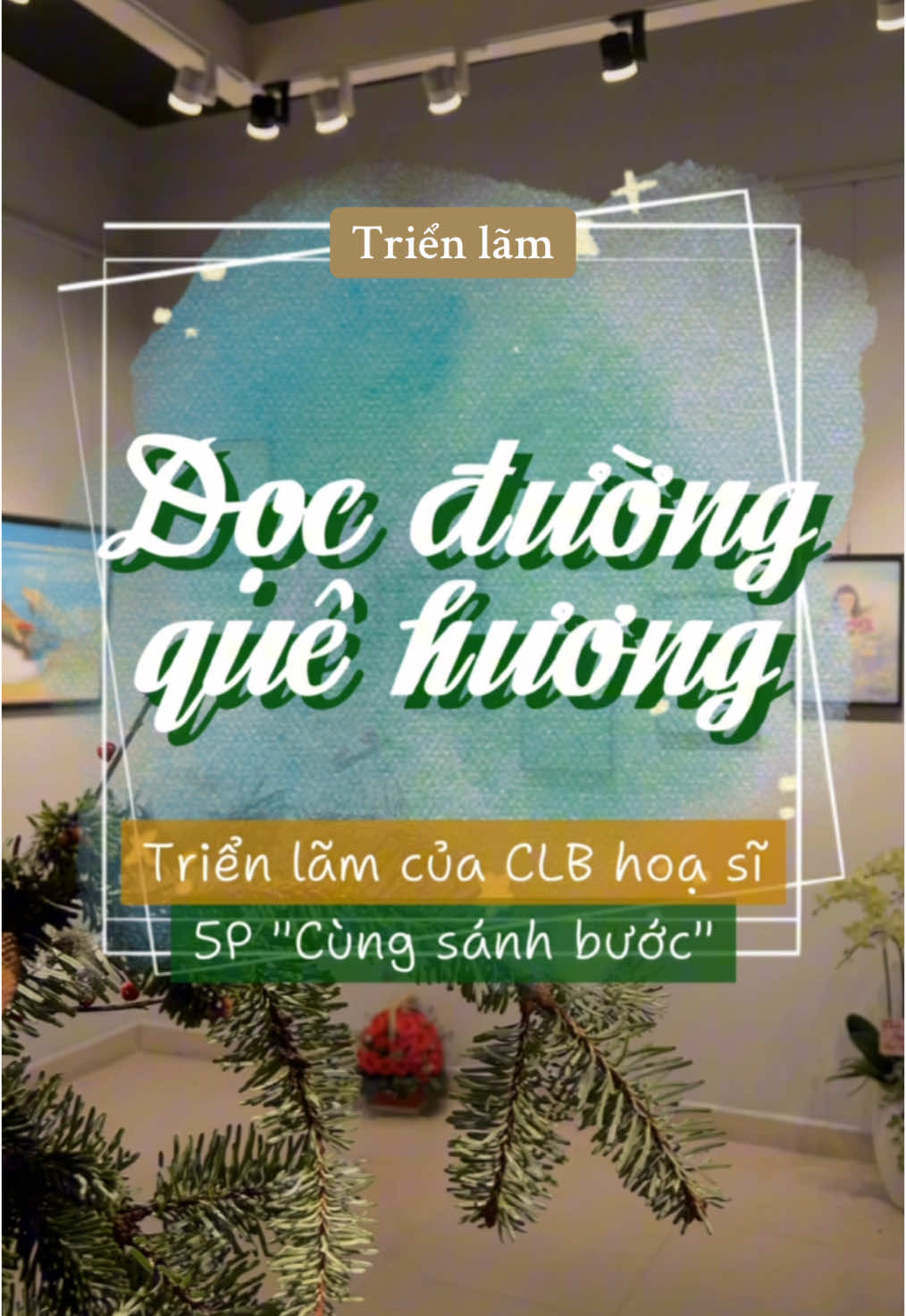 #trienlam Dọc đường quê hương - 15/12-21/12/2024 tham quan tự do  #trienlamnghethuat #exhibition #ctcgv 