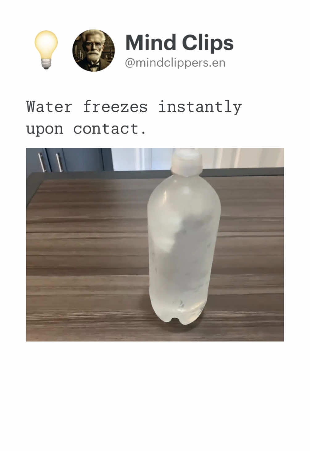 Water can freeze instantly with just a touch or a bump. 🧊 This happens due to a phenomenon called supercooling. 🌡️ In this condition, water is cooled below its freezing point (0°C) but remains in a liquid state. ⚡ When this supercooled water is shaken, bumped, or touched, a disturbance causes the water molecules to start arranging themselves and forming ice crystals. Once a disturbance occurs, the freezing process begins and spreads rapidly, making it appear as if the water freezes instantly. Credits: PackerAnderson/Yt iimditton/Yt TheDadLab/Yt Follow @mindclippers for new insights every day! #supercooling #water #physics #science #fact #reelsinstagram #instagood #trendingreels #fyp 