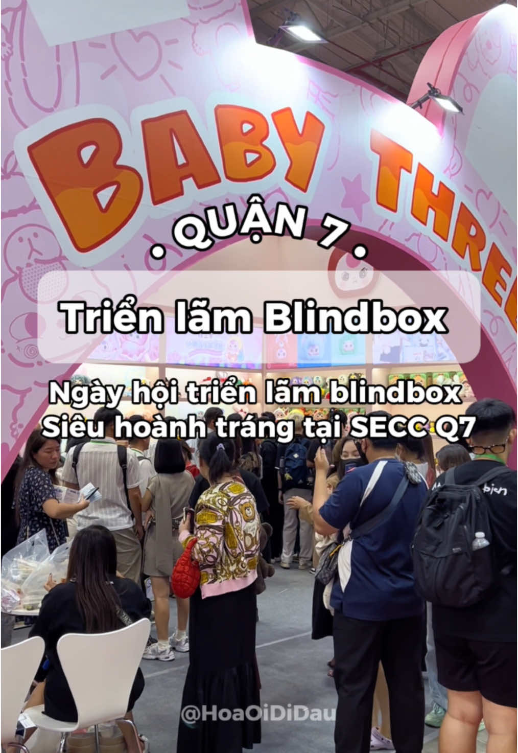 Triển lãm Blindbox siêu hoành tráng tại Q7 nè mấy ní ơi #hoaoididau #viral #trienlam #blindbox #babythree #migo #quan7 #secc 