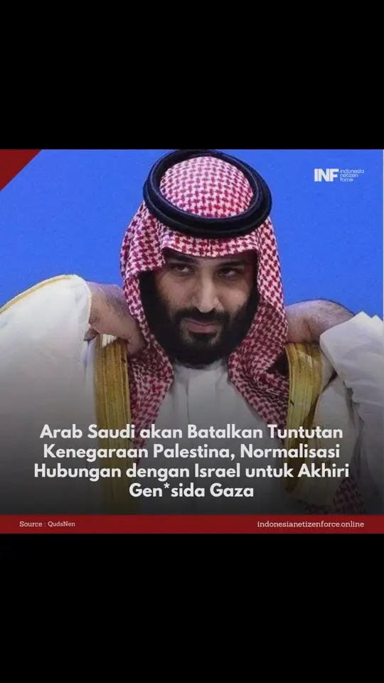 Arab Saudi siap menormalisasi hubungan dengan Israel tanpa menuntut pengakuan penuh negara Palestina. Sebagai imbalan, Israel akan mengakhiri gen0sida di Gaza, mendukung rekonstruksi Gaza, dan memberikan komitmen samar untuk 