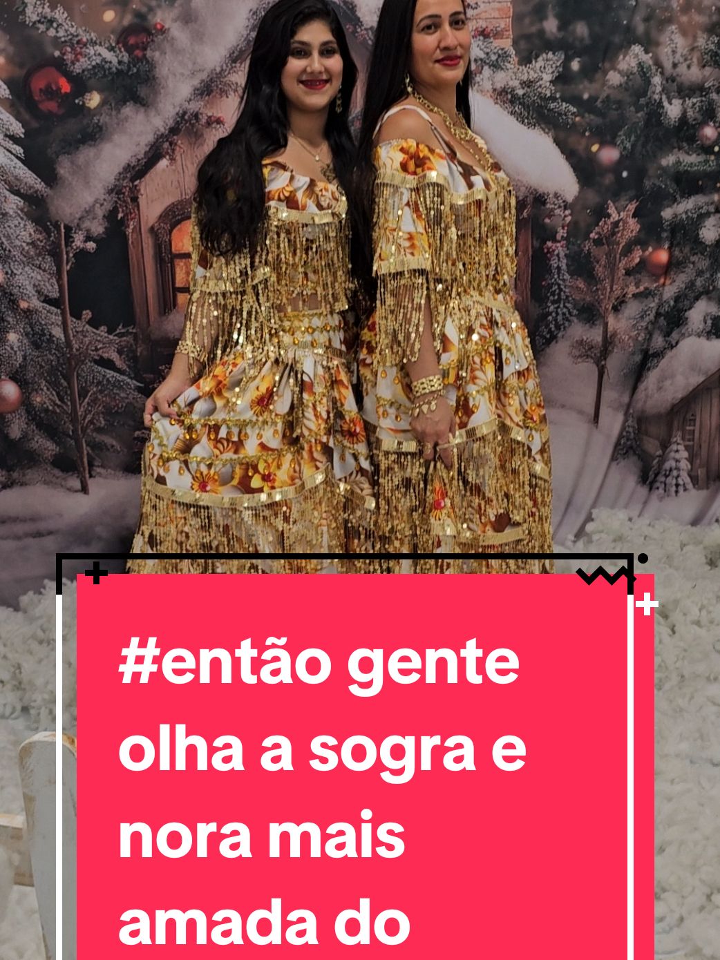 #então gente olhas elas sograe nora 