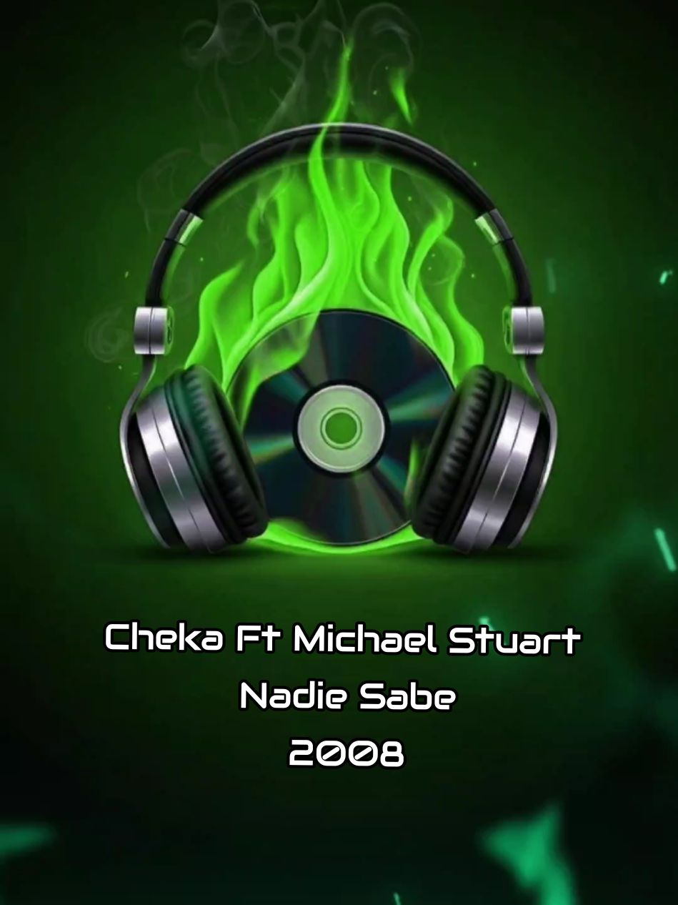 Cheka Ft Michael Stuart - Nadie Sabe #2008 #RecuerdoDesbloqueado #DJORGE_MIX