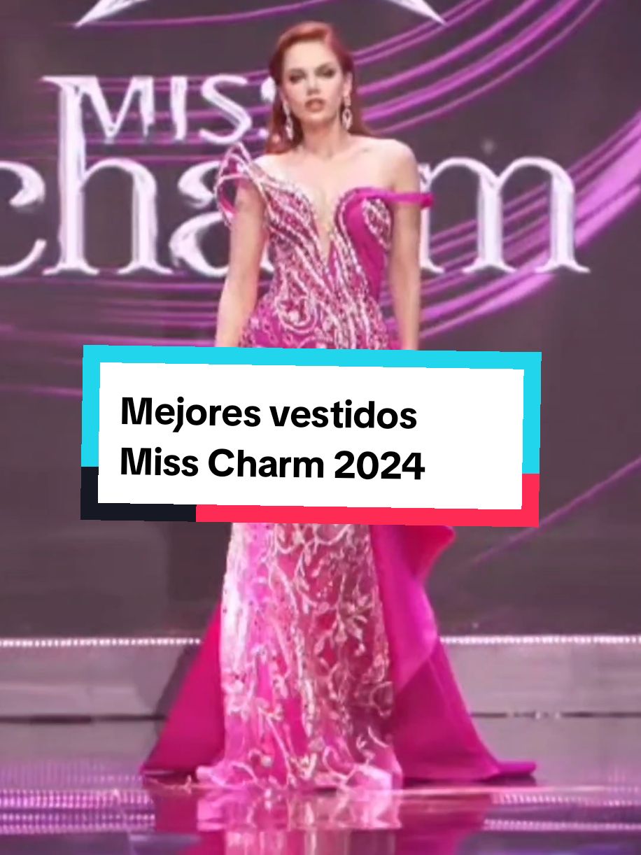 Mejores vestidos de la preliminar del Miss Charm 2024. #reinaslatinoamericanas #misscharm #misscharminternational #misscharm2024 #eveninggown #trajedenoche