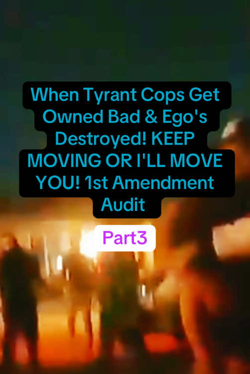 When Tyrant Cops Get Owned Bad & Ego's Destroyed! KEEP MOVING OR I'LL MOVE YOU! 1st Amendment Audit #part3 #cops #copsoftiktok #police #policeofficer #lawenforcementcommunity #viral #flypシ #usa_tiktok #lawenforcement #policeofficer #copstiktok 