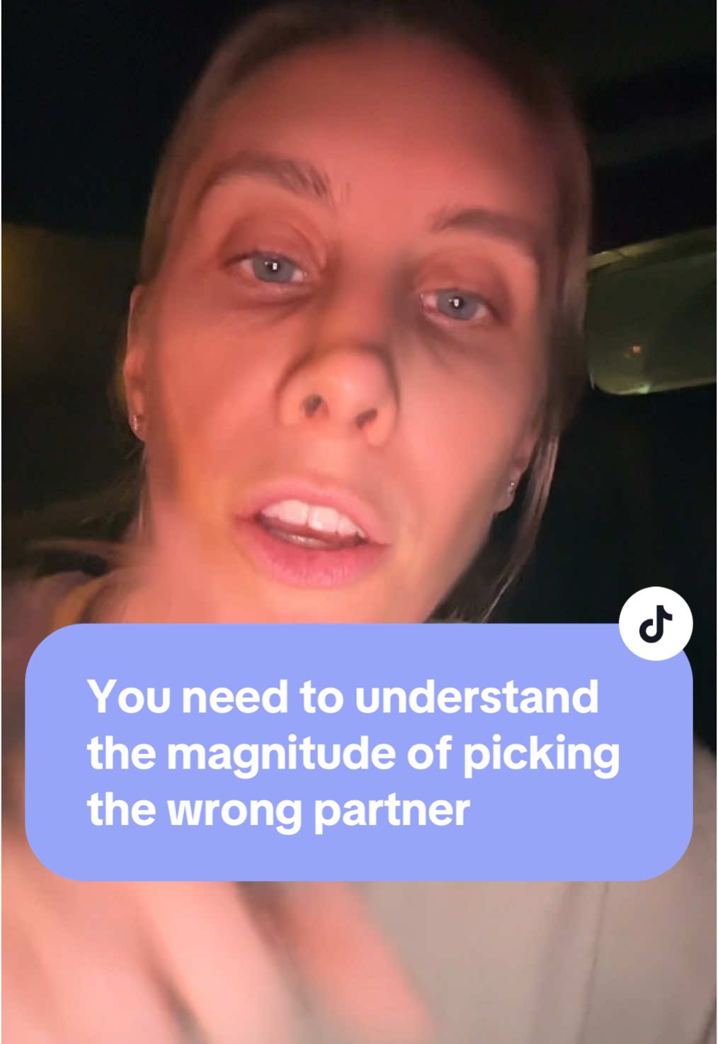 You need to understand the magnitude of picking the wrong partner