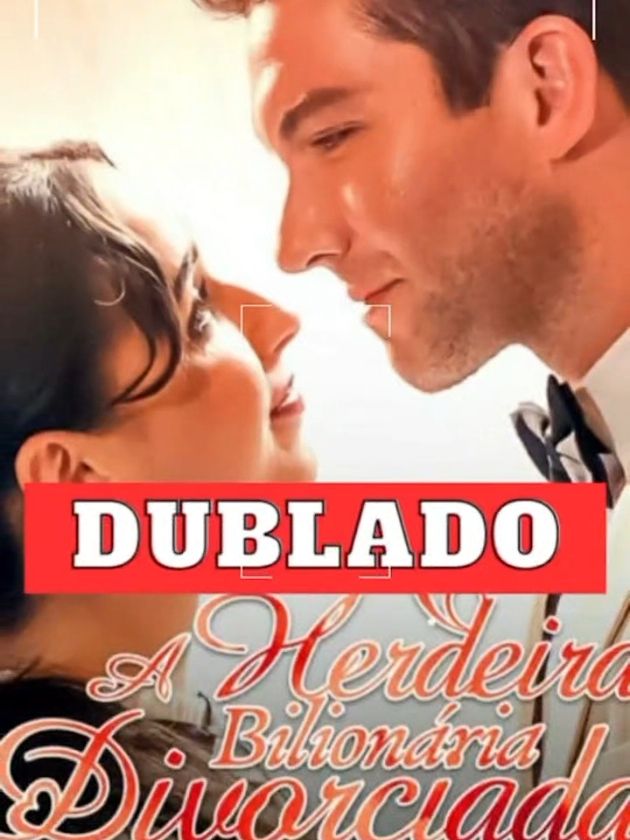 A HERDEIRA BILIONÁRIA DIVORCIADA DUBLADO. #series #viraltiktokr #viraltiktokvideo #doramas #fy #dublado #aherdeirabilionariadivirciada #viralvideos #gratis #dorama #miniseries #reels #fyp #fypp #herdeiro #novela #filme 