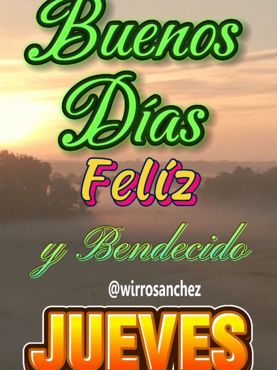 Felíz y Bendecido Jueves #buenosdias #felizdia #videoviral #parati #fypシ゚ #jueves #felizjueves #bendiciones 