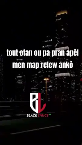 Black_lyrics #pati 5 #haïtiantiktok🇭🇹💯🇭🇹🇭🇹💎💎💎 #capcut_edit #gonaïves 