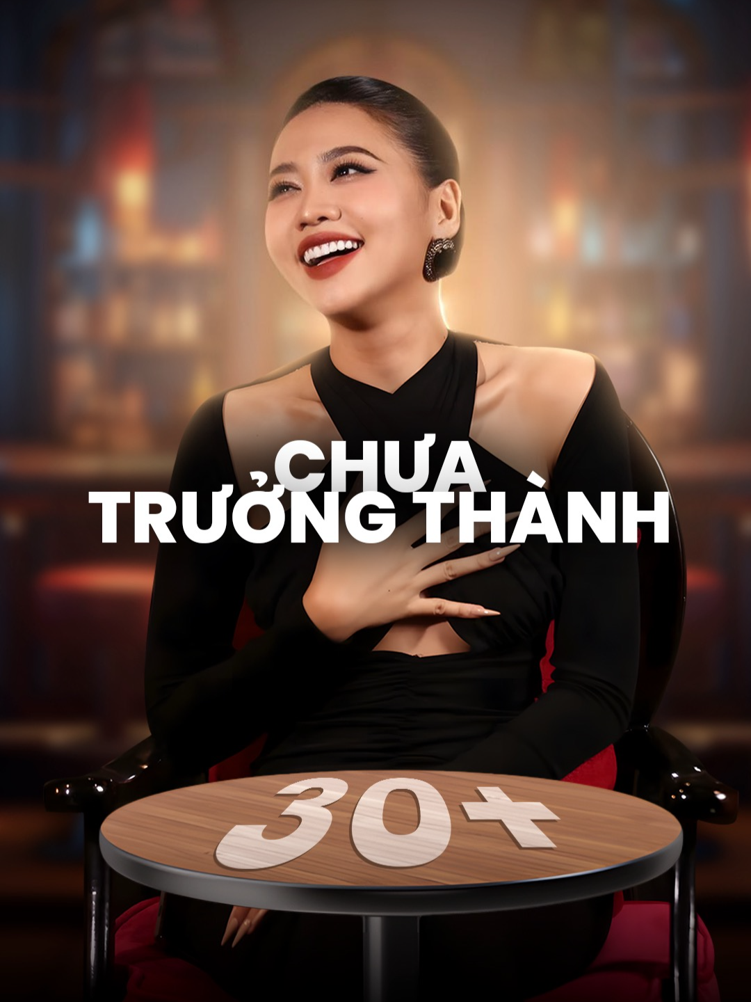 NGOÀI 30 CHƯA TRƯỞNG THÀNH (OVER 30 BUT STILL NOT MATURE)