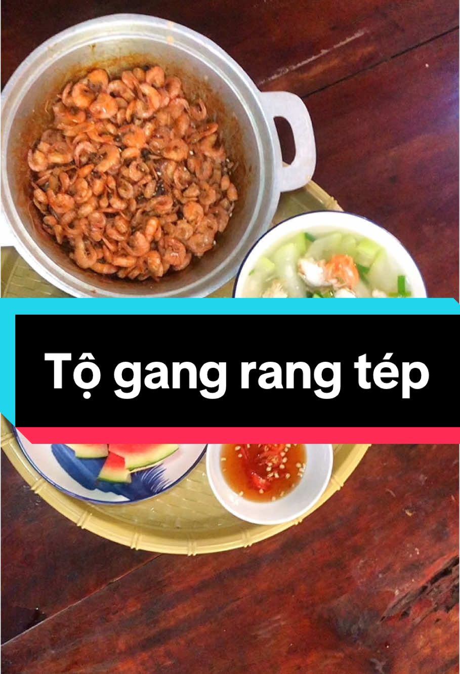 Tép rang mặn mặn ngọt ngọt, canh bầu mời cả nhà #togang #togangducnguyenkhoithailan #cakho #teprang #noigangchaogang 