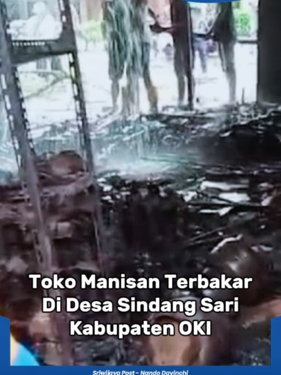 Toko Manisan Terbakar di Desa Sindang Sari Kabupaten OKI Sumsel #ogankomeringilir #sumateraselatan #sumsel #matalokaldesa