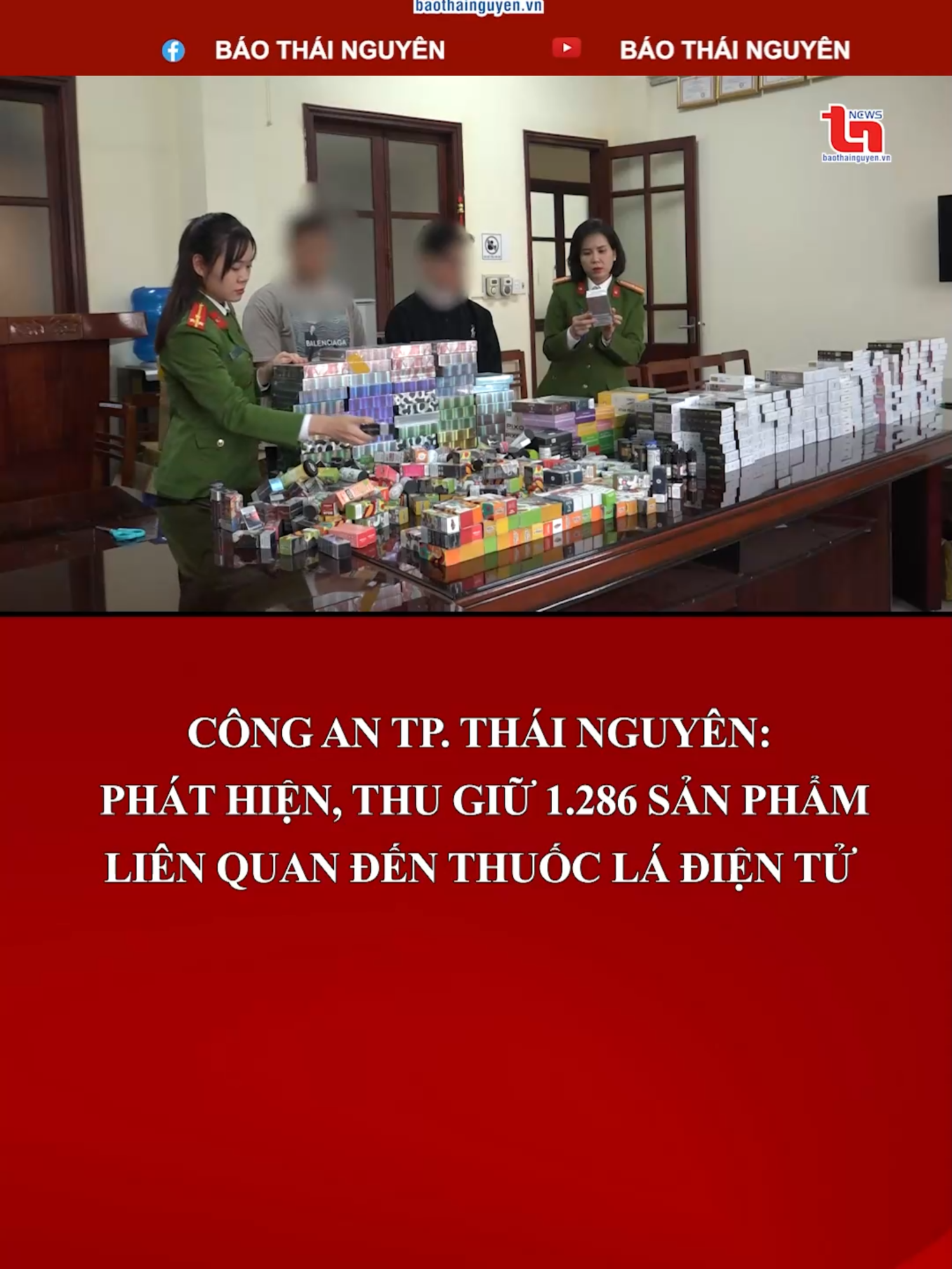 Công an TP. Thái Nguyên: Phát hiện, thu giữ 1.286 sản phẩm liên quan đến thuốc lá điện tử #phapluattiktok #thuocladientu #thugiu