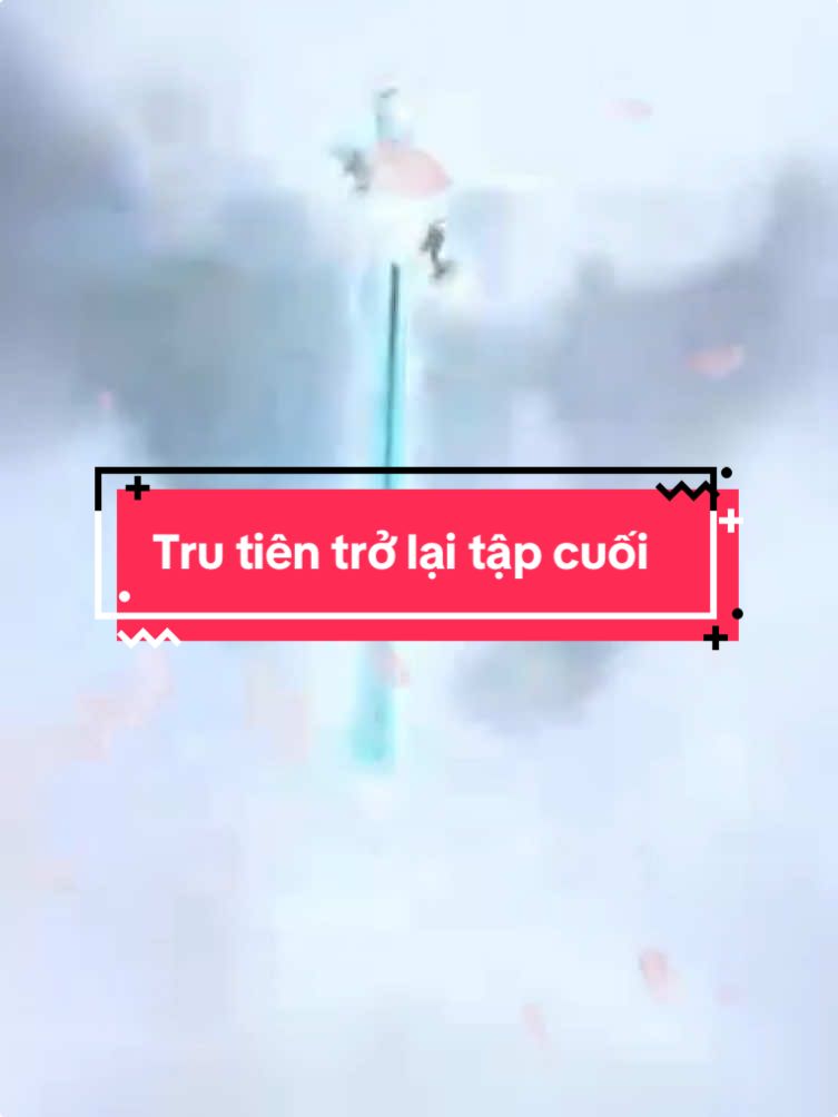 Tru tiên trở lại tập cuối #toantamthuongg #rewiewphim #xuhuong 