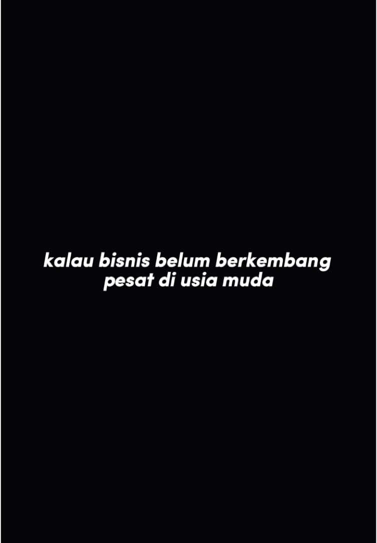 #CapCut kalau bisnis belum berkembang pesat di usia muda #ceesve🤓 #challenge #endeavor #experience #success #vision #endurance #norisknofun 