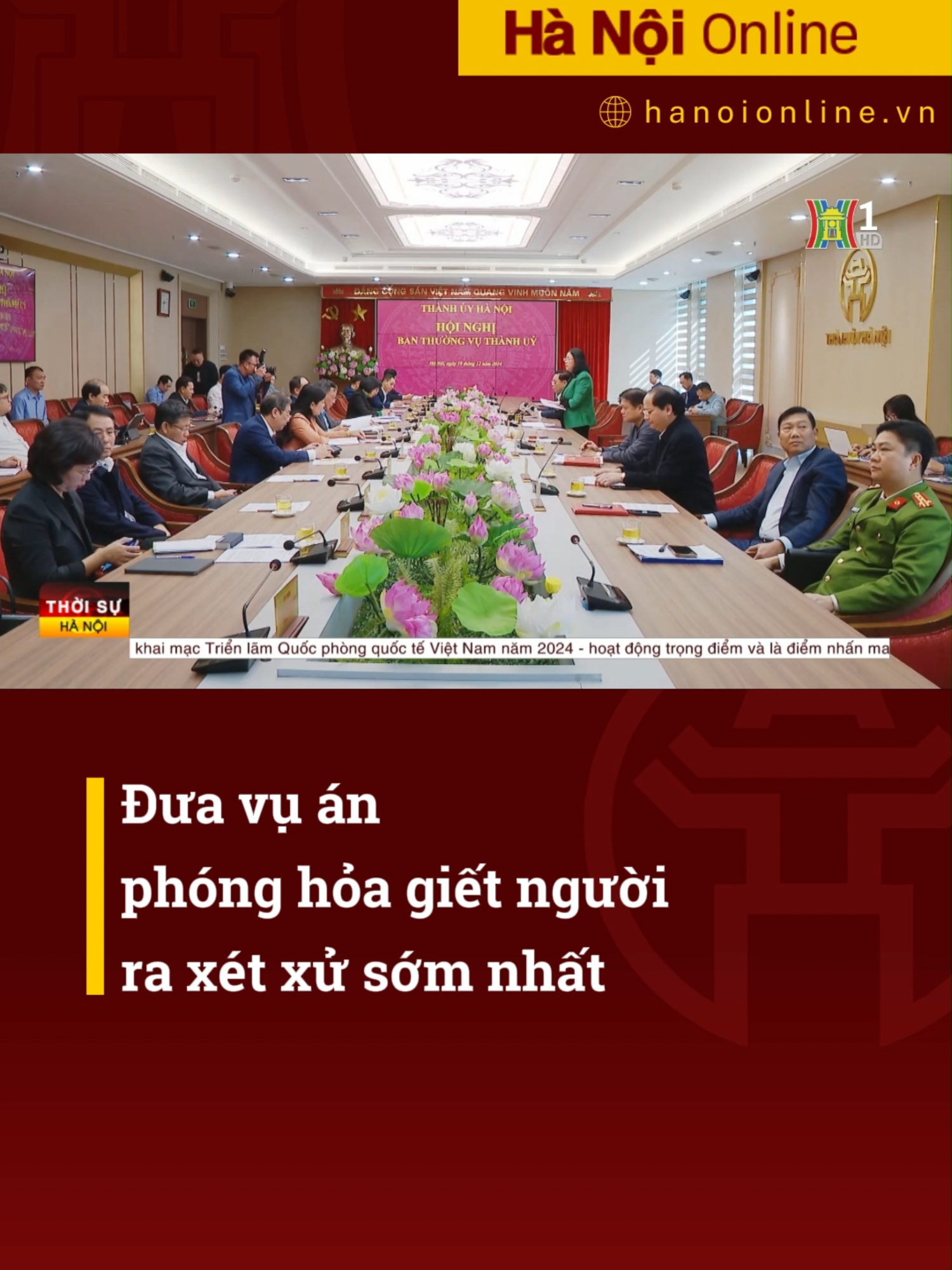 Đưa vụ án phóng hỏa giết người ra xét xử sớm nhất. #htvdaihanoi #daihanoi #tiktoknews #phonghoa #phamvandong #chaynha