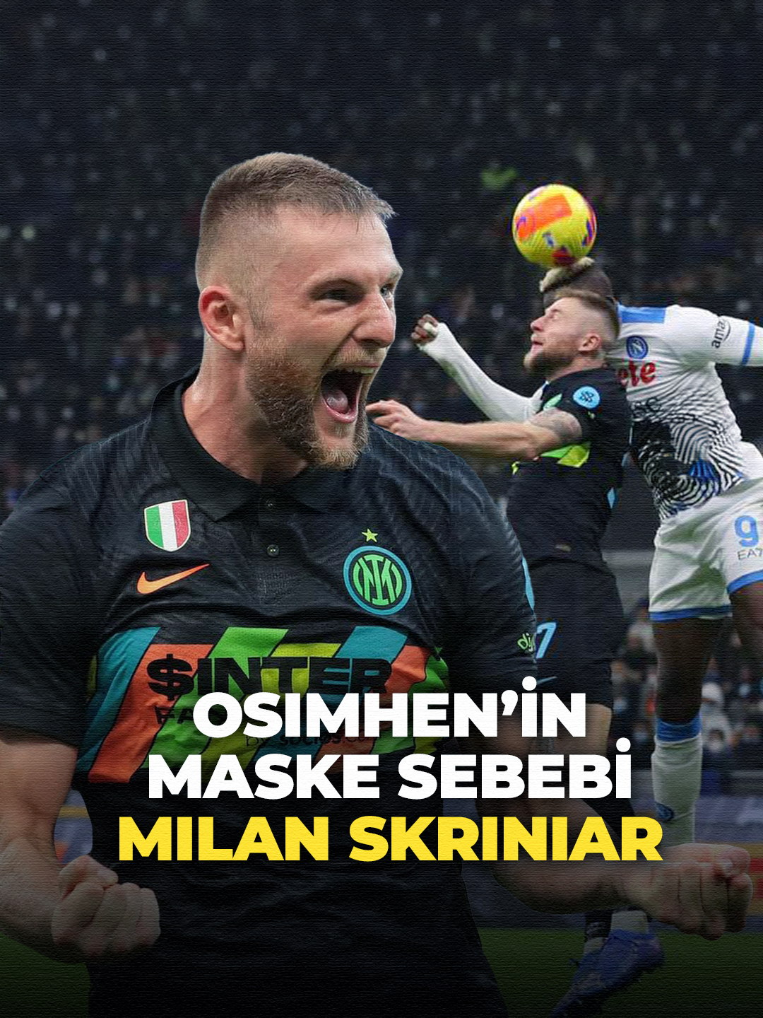 💀 Osimhen'in maskeyi takma sebebi: Skriniar. #gdhspor #skriniar #inter #psg #galatasaray #süperlig