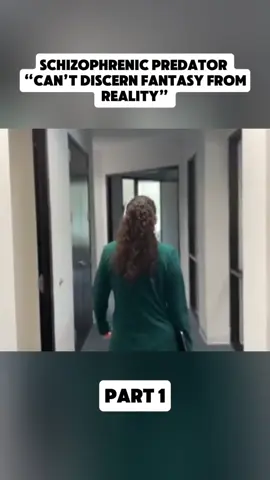 Schizophrenic Predator “Can’t Discern Fantasy From Reality” 