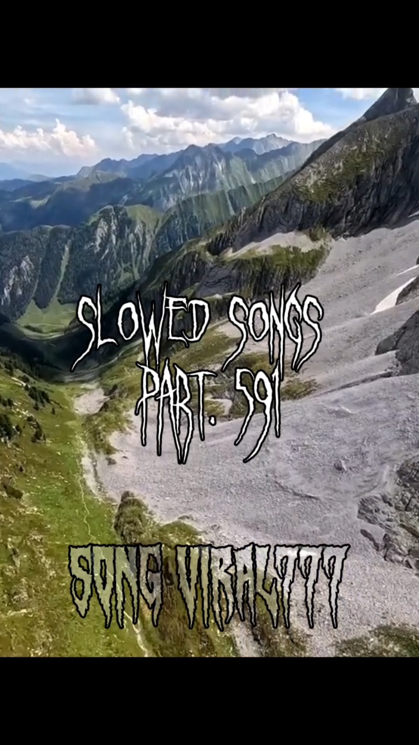 PART. 591#song #songs #music #songslowed #superslowed #sound #slowed #songviral777 