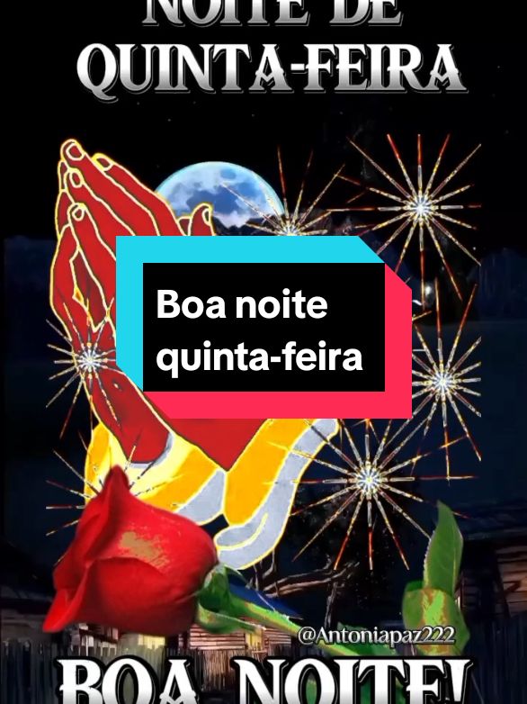 Boa noite de quinta-feira  #Boanoite #oraçãodanoite #motivação #viral 